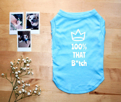 100% That B*tch Tee