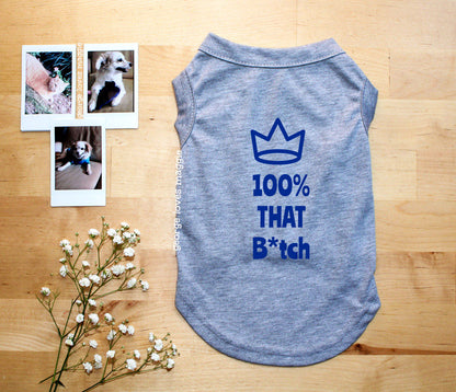 100% That B*tch Tee