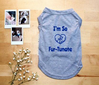 I'm so Fur-Tunate Tee