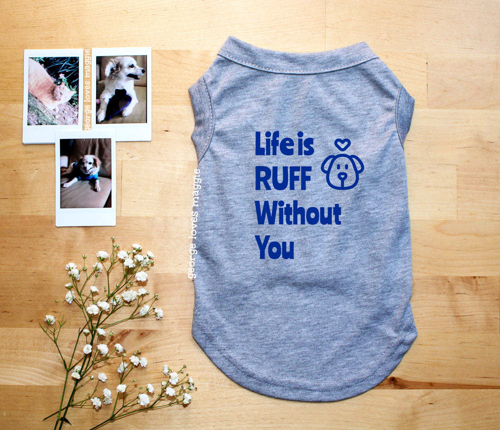 Ruff Without You Tee