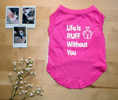 Ruff Without You Tee