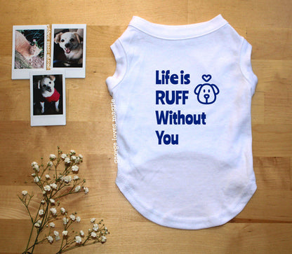 Ruff Without You Tee