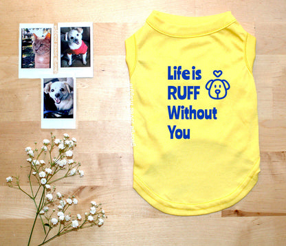 Ruff Without You Tee